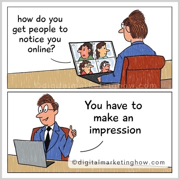 Digital marketing humor - cartoon on how to make an impression